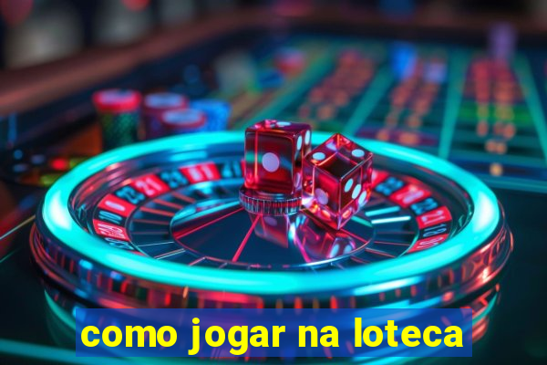 como jogar na loteca